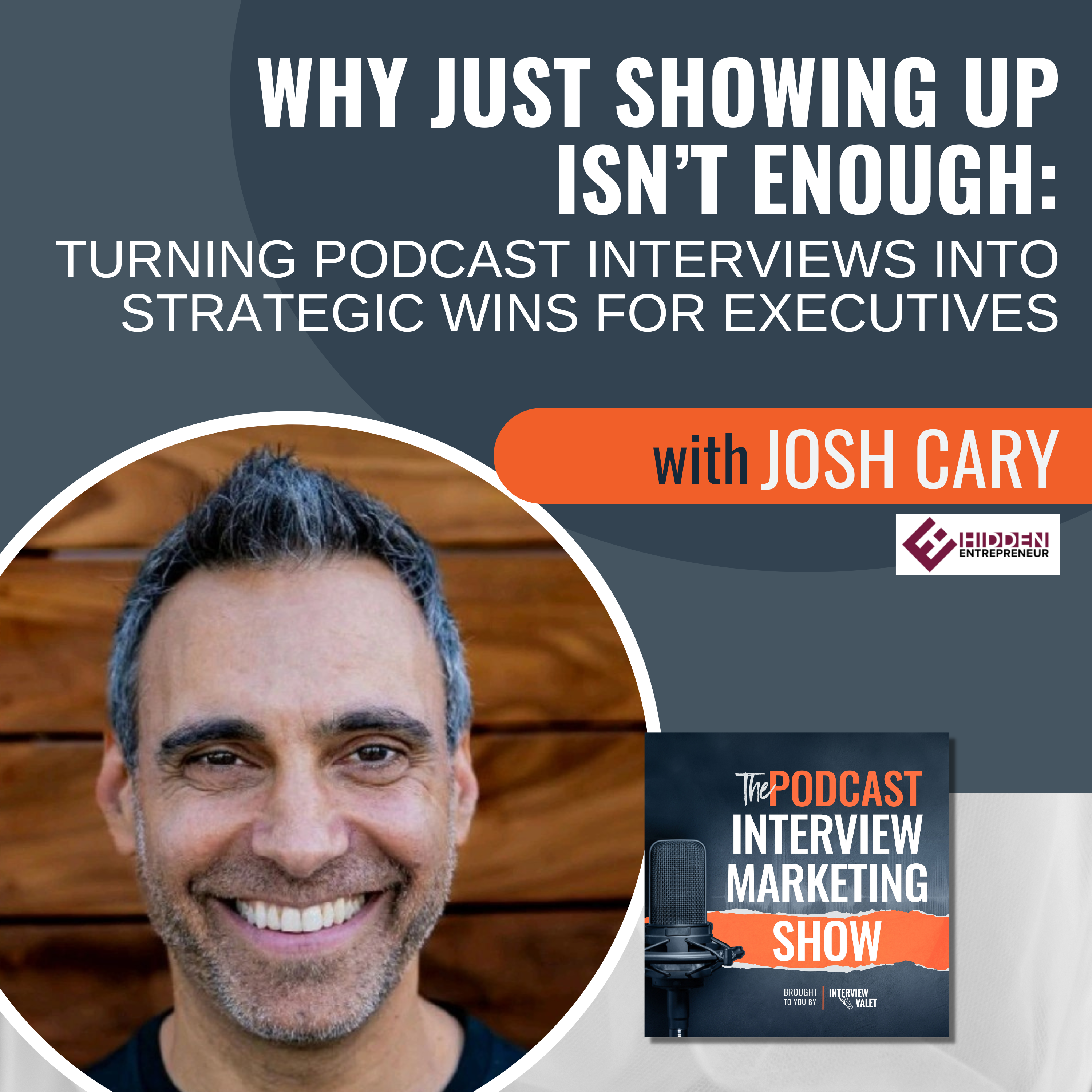 Why Just Showing Up Isn’t Enough with Josh Cary