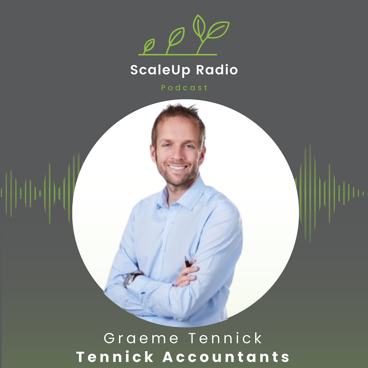 Episode #569 - Turning Procrastination Into Progress – How Graeme Tennick Is Reimagining Accountancy Through Impact, Habits and Accountability — ScaleUp Radio Episode #569