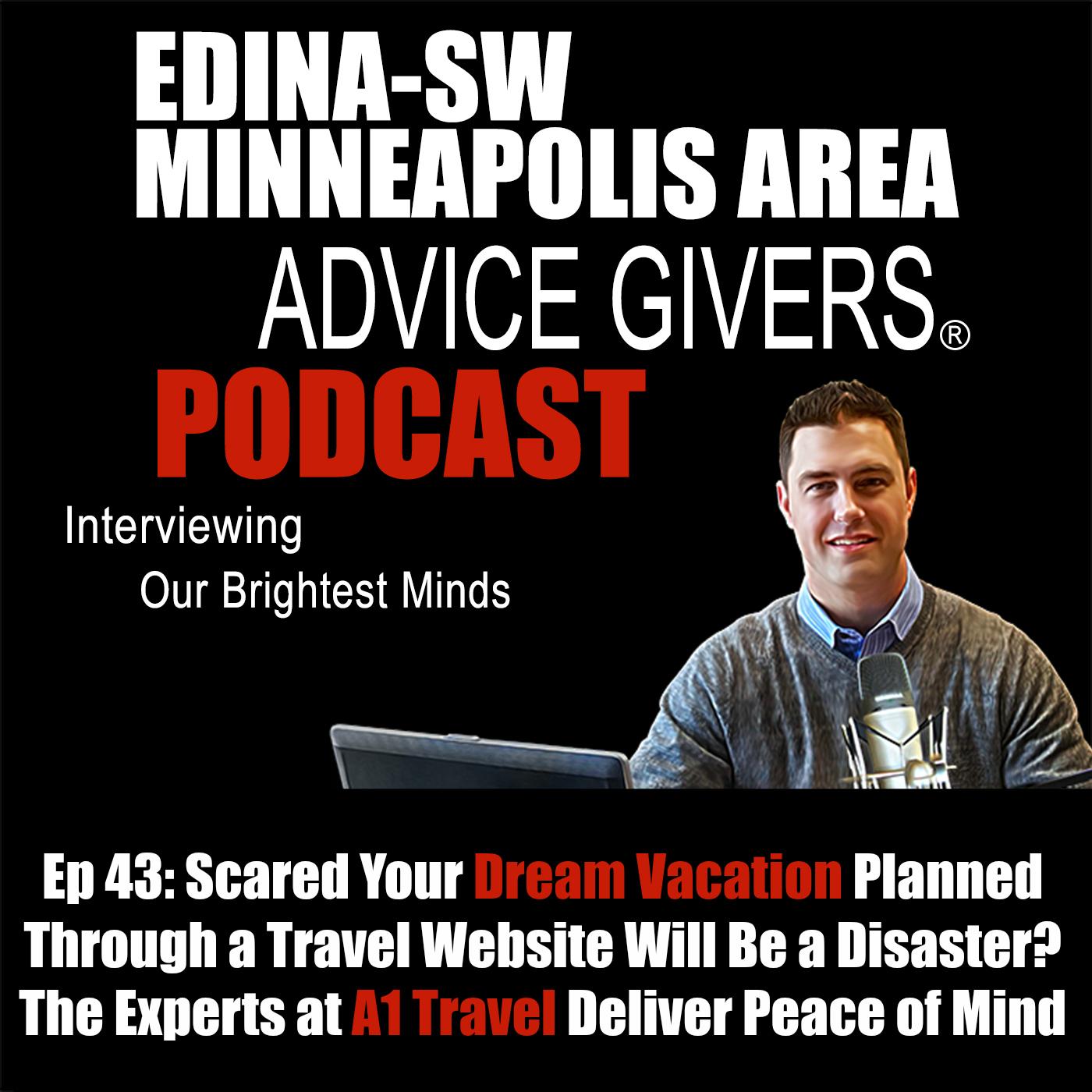Ep 43: Scared Your Dream Vacation Planned Through a Travel Website Will Be a Disaster? The Experts at A1 Travel Deliver Peace of Mind