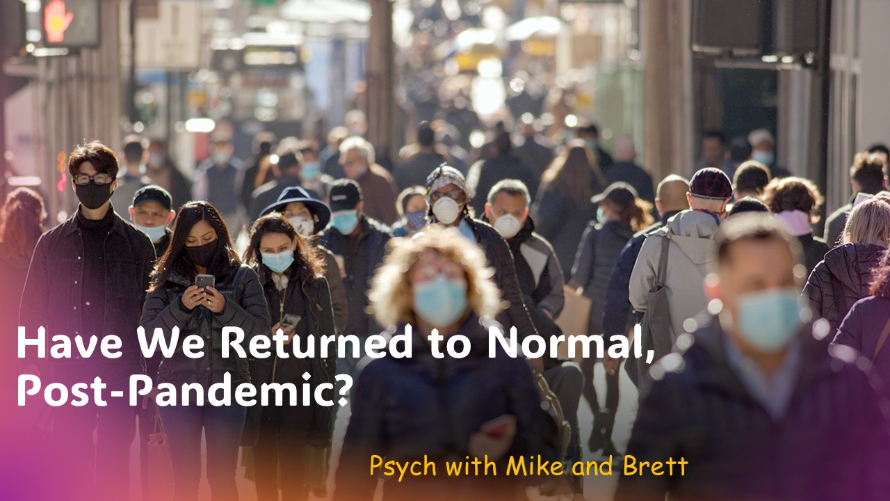 Have We Returned to Normal, Post-Pandemic?