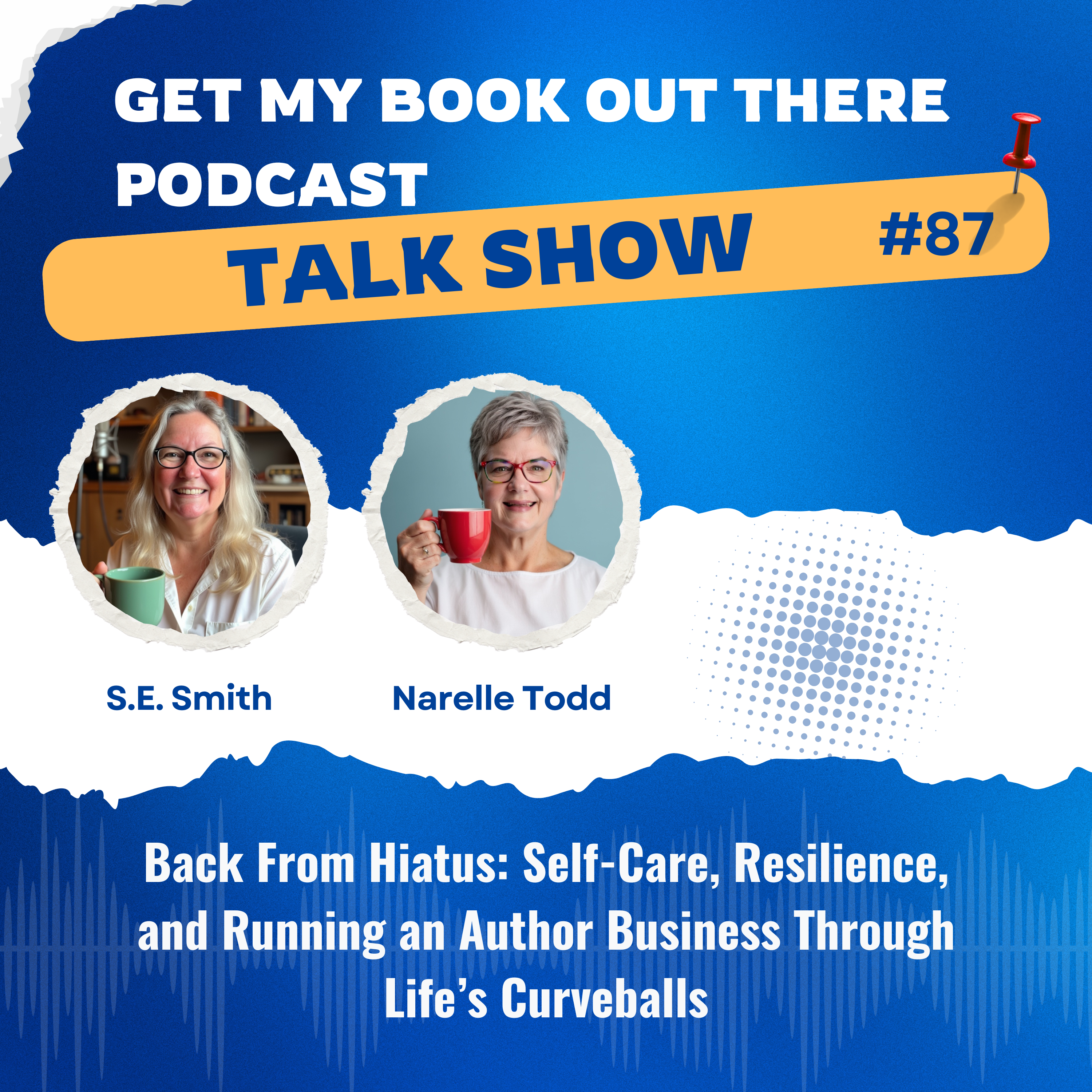 87 Back From Hiatus: Self-Care, Resilience, and Running an Author Business Through Life’s Curveballs