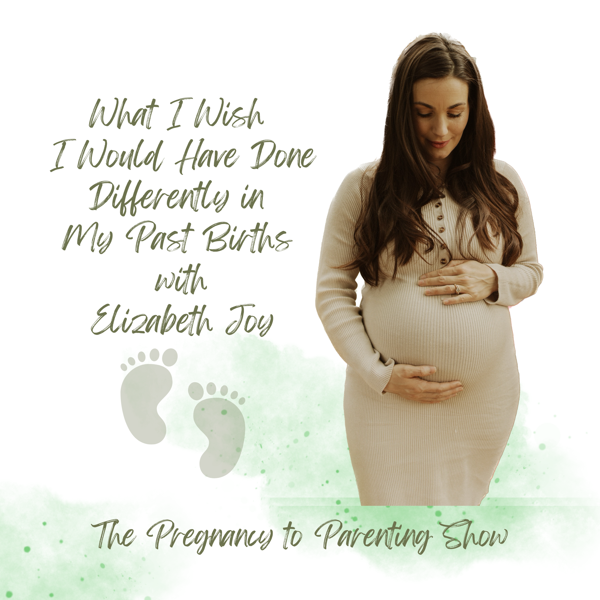 The Pregnancy to Parenting Show with Elizabeth Joy