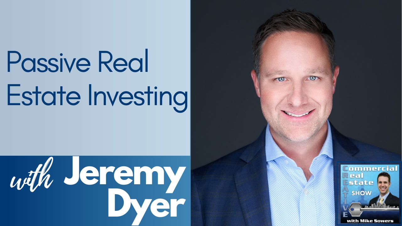 Passive Real Estate Investing with Jeremy Dyer