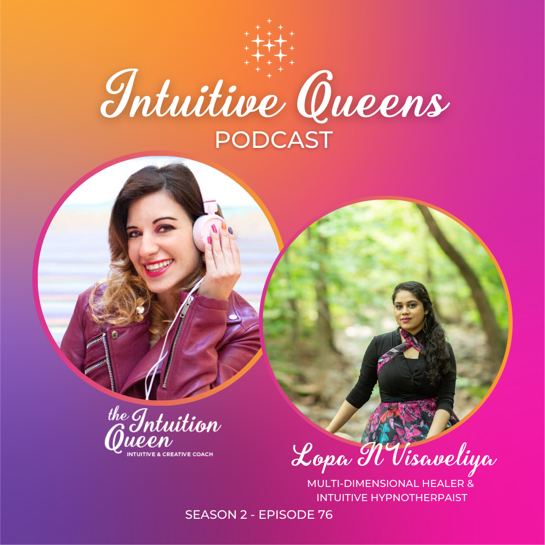 EP 76 - From Classroom to Healing Space: Lopa Visaveliya’s Path to Spiritual Alignment