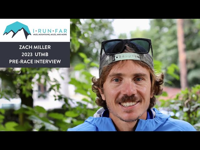 Zach Miller Pre-2023 UTMB Interview