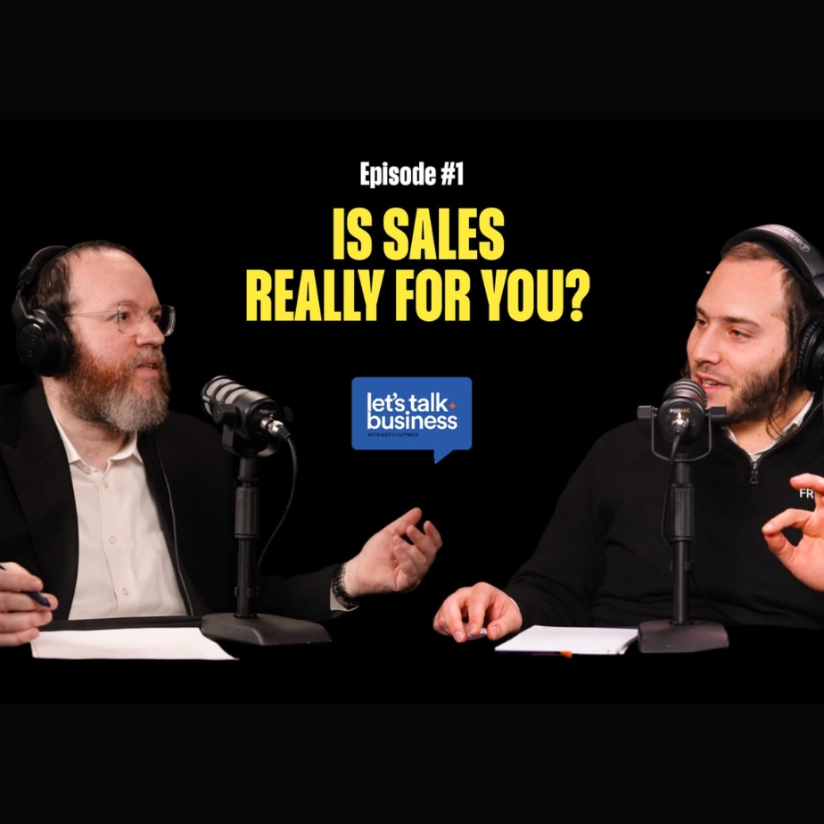 IS SALES REALLY FOR YOU? | Episode 1 with Meny Hoffman & Pinchus Shiff IS SALES REALLY FOR YOU? | Episode 1 with Meny Hoffman & Pinchus Shiff