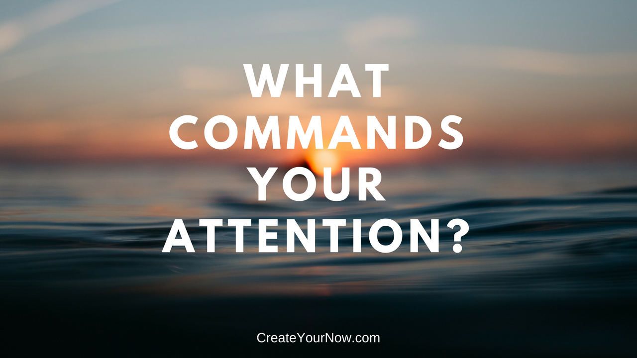 1002 What Commands Your Attention?