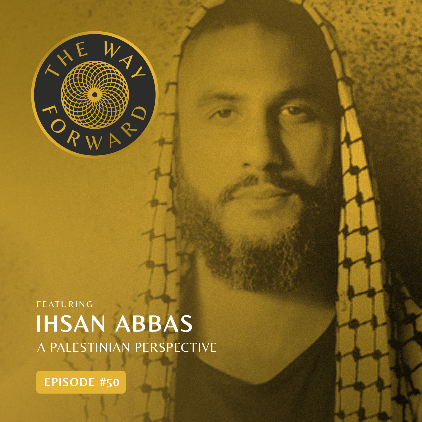 Ep 50: A Palestinian Perspective featuring Ihsan Abbas