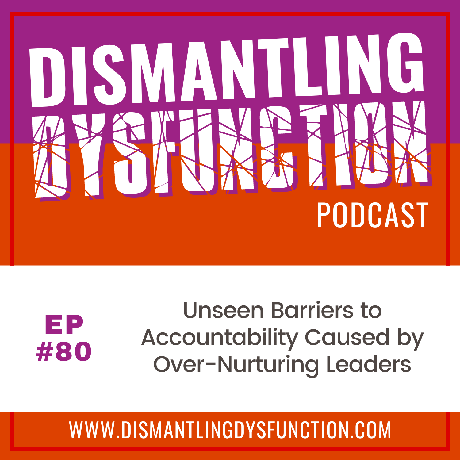 Dismantling Dysfunction