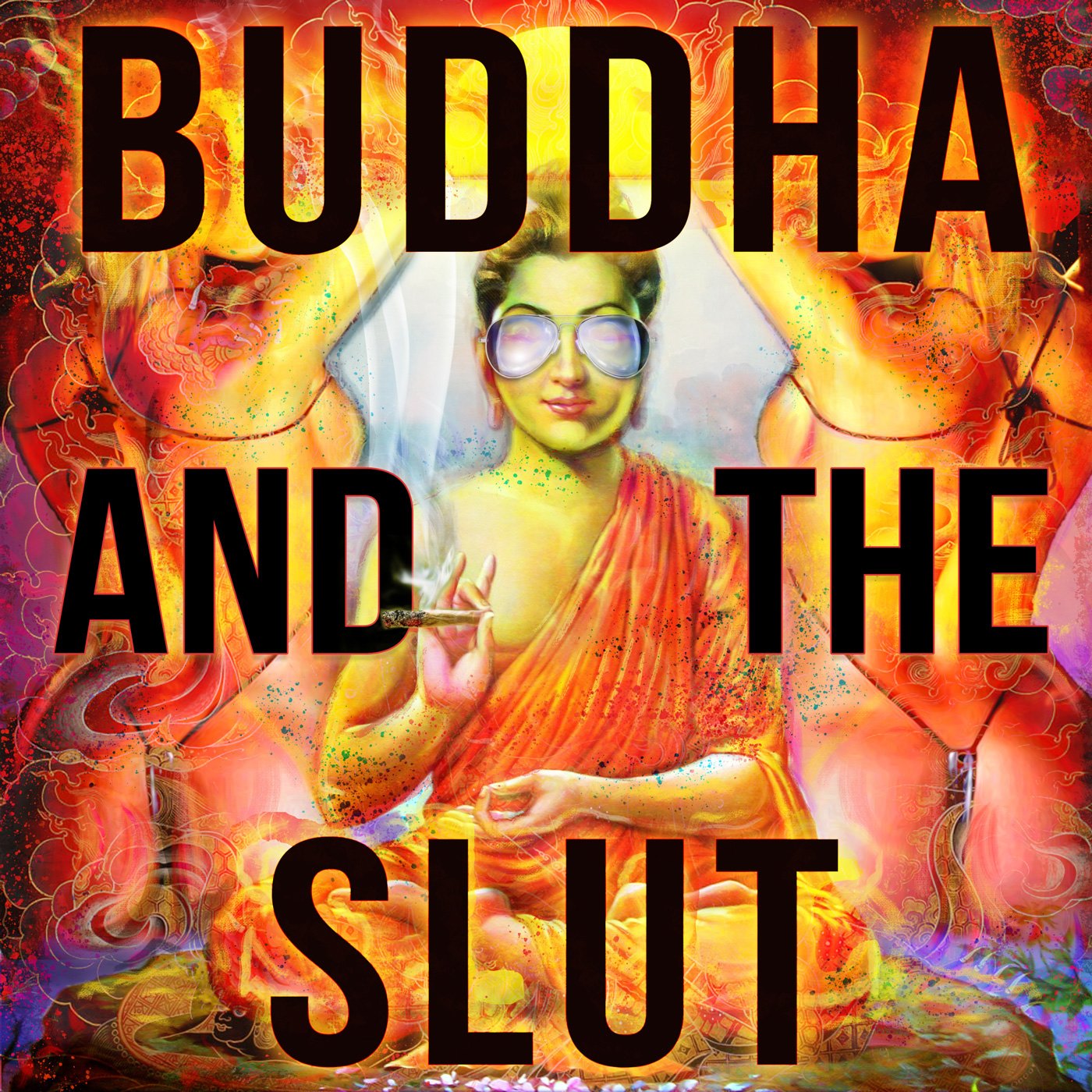 BUDDHA and the S**T