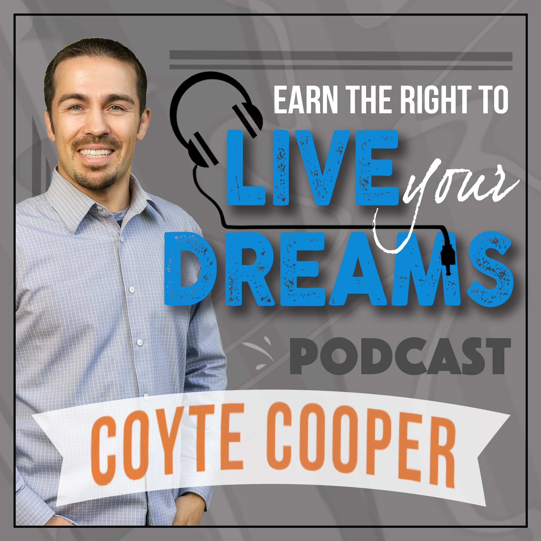 Earn the Right to Live Your Dreams
