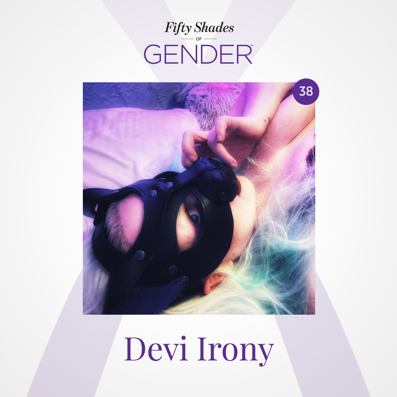 38. DEVI IRONY: non-binary, dominant