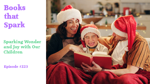 Episode 223: Sparking Wonder an Joy with our Children