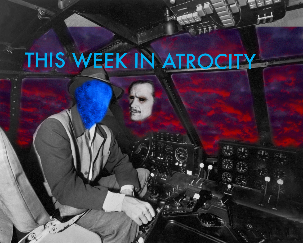 This Week In Atrocity