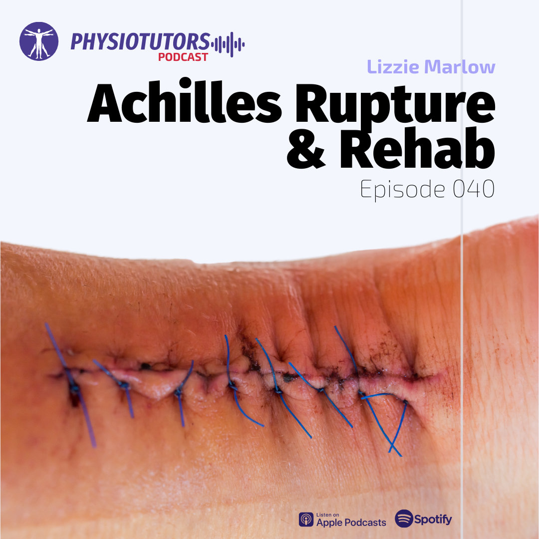 Episode 040: Achilles Tendon Rupture with Lizzie Marlow