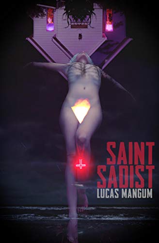 Lucas Mangum: Saint Sadist