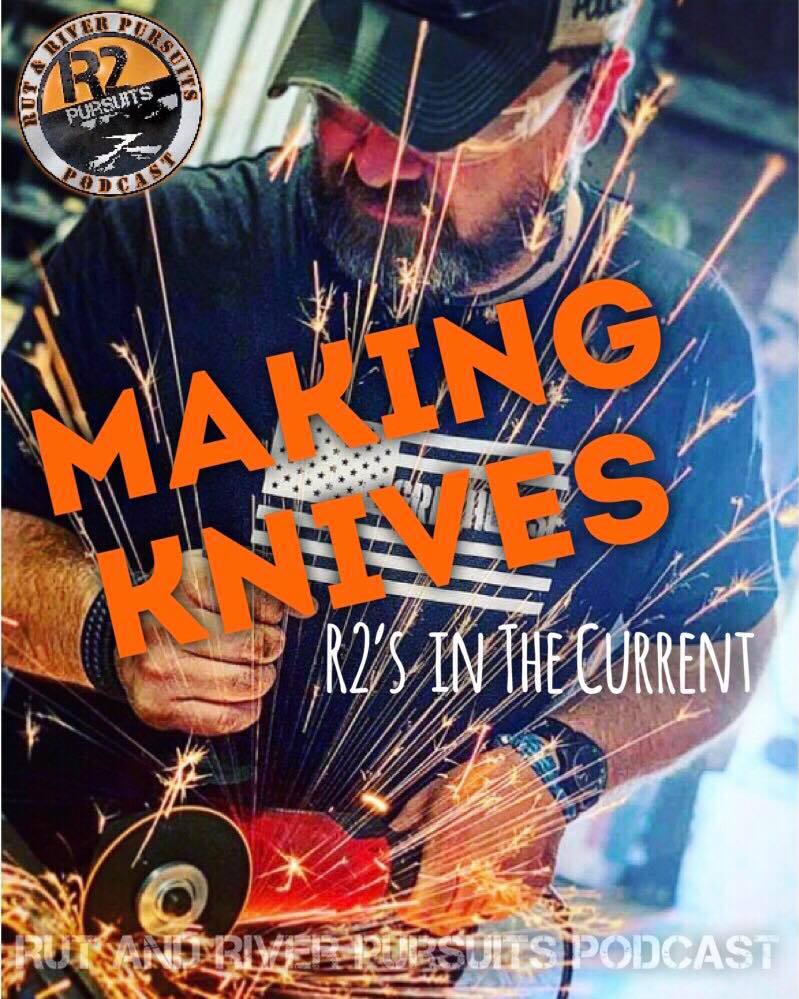 Knife Making - R2's In the Current