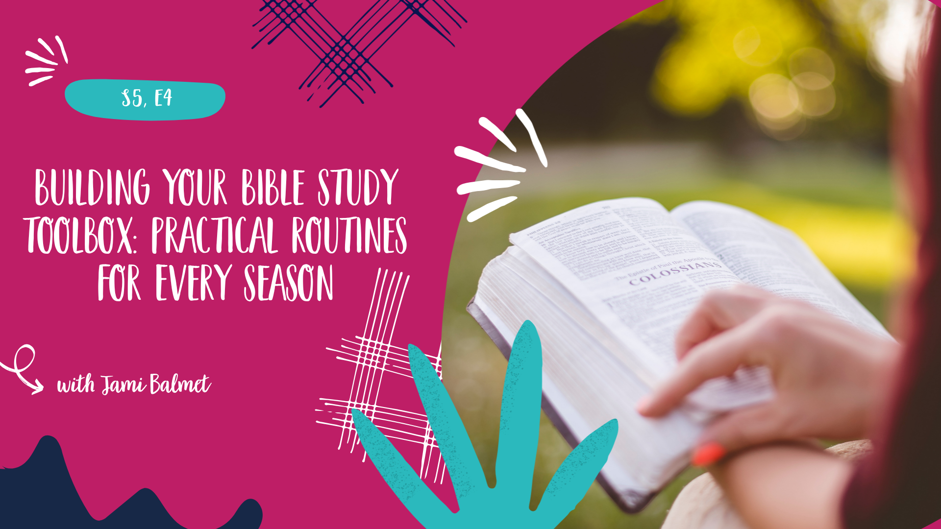 Building Your Bible Study Toolbox: Practical Routines for Every Season - S5, E4