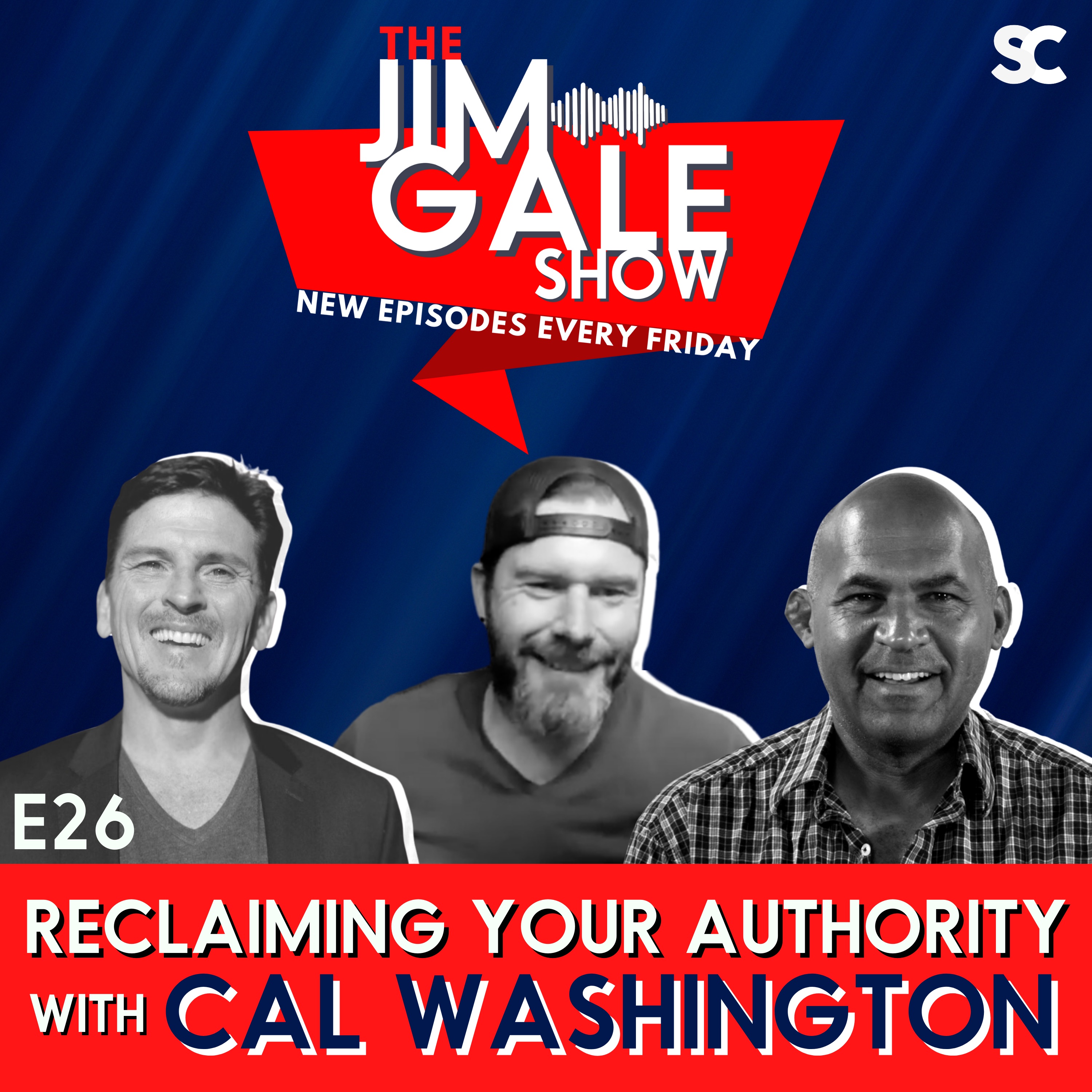 E26: Reclaiming Your Authority with Cal Washington