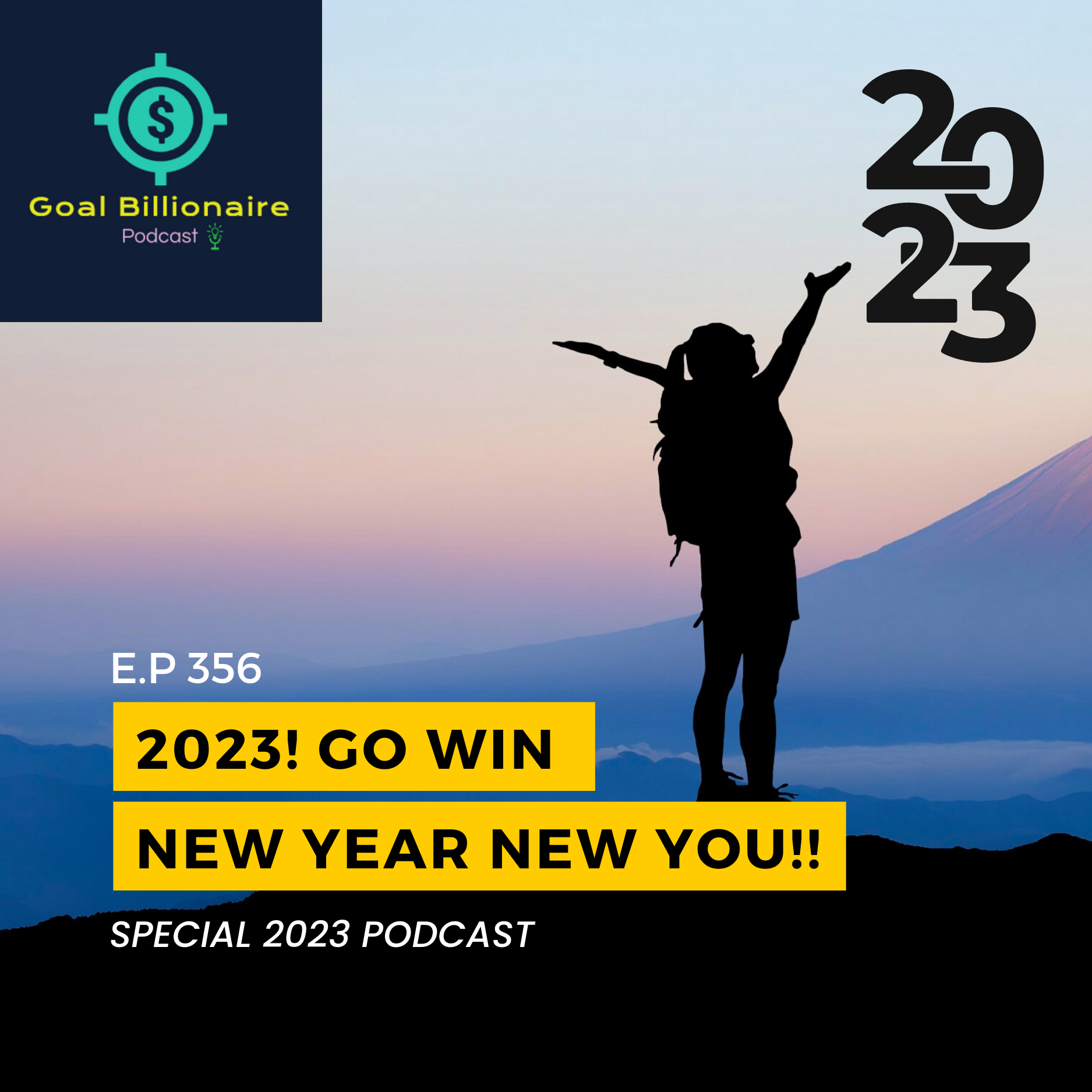 cover of episode 2023 A Great Year to WIN🔥🔥New Year Motivation | New Year New YOU | Goal Billionaire Podcast