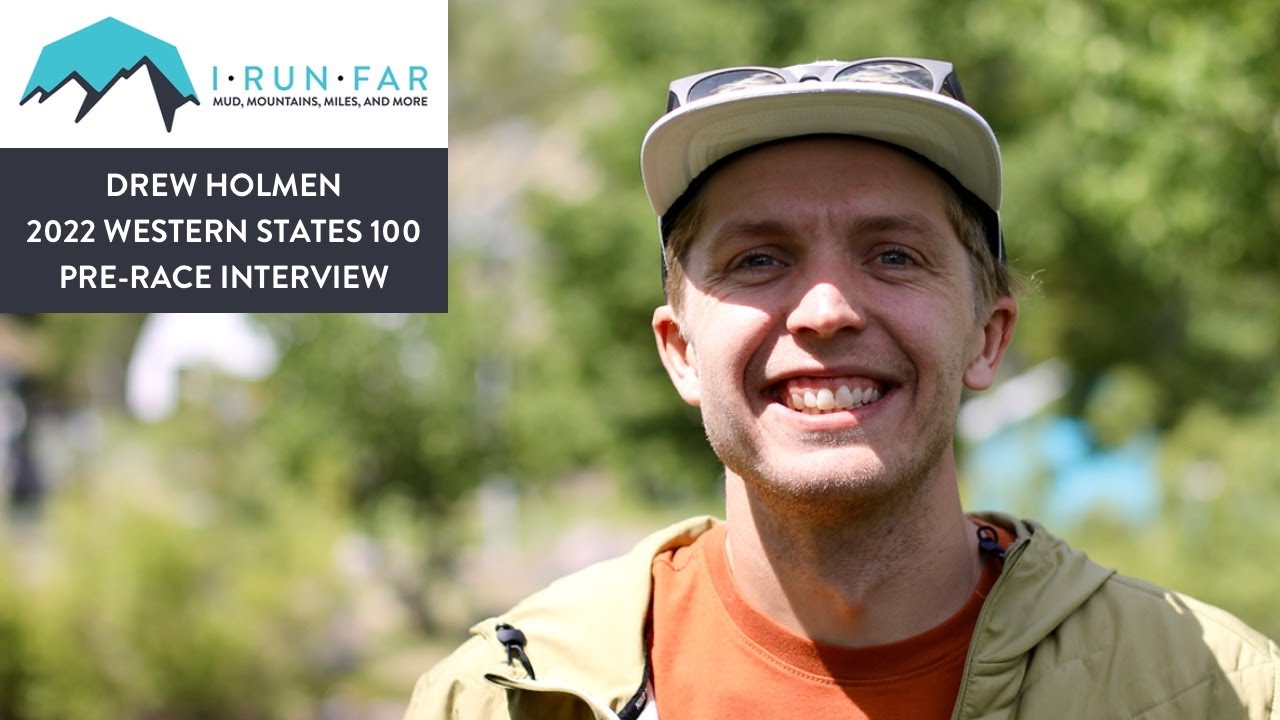 Drew Holmen Pre-2022 Western States 100 Interview