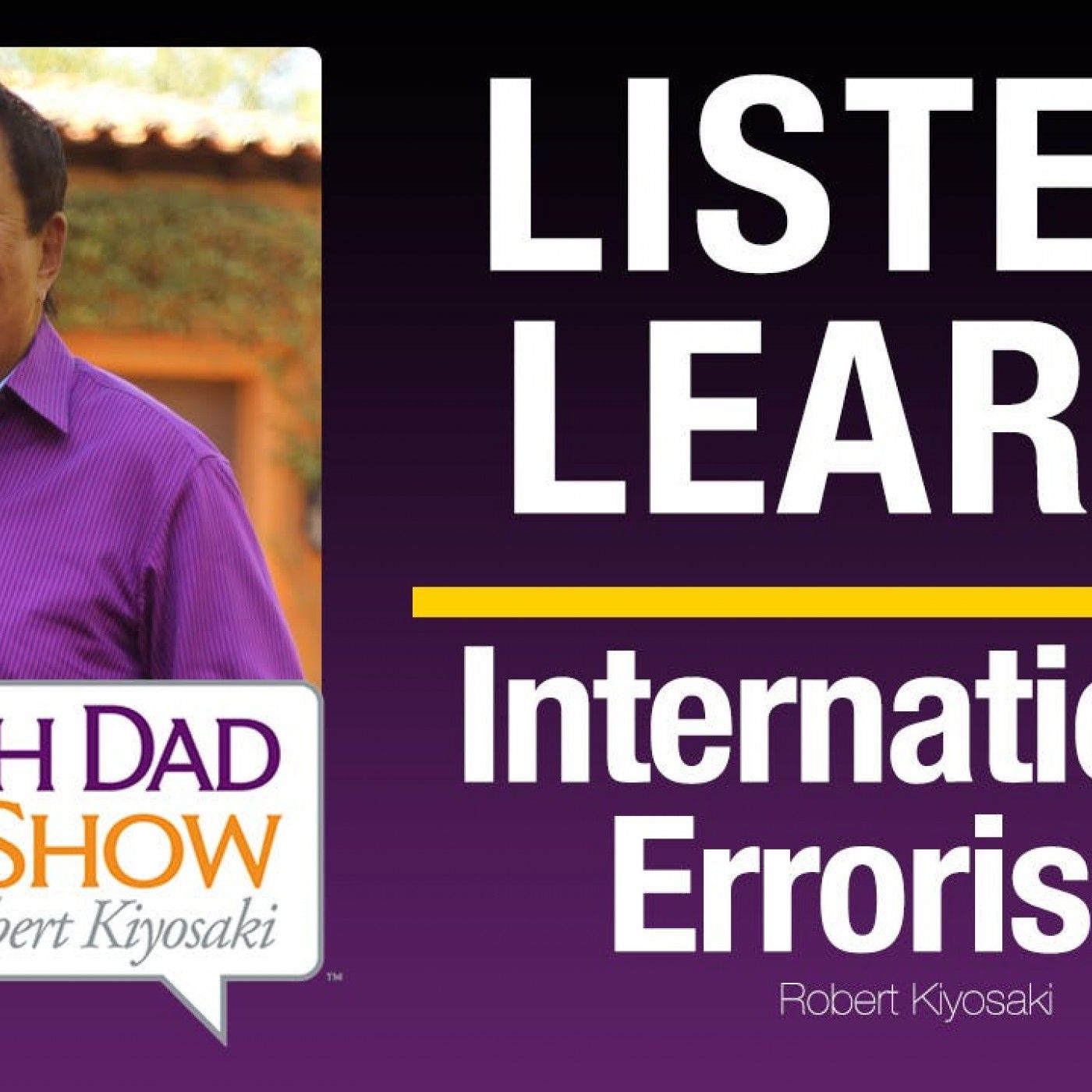 Rich Dad Radio Show: In-Your-Face Advice on Investing, Personal Finance, & Starting a Business