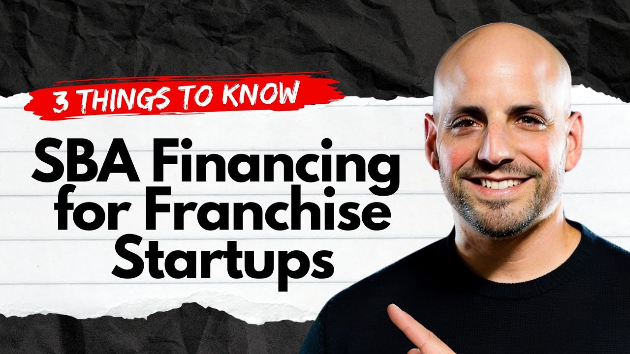 SBA Financing for Franchise Startups 3 Things to Know