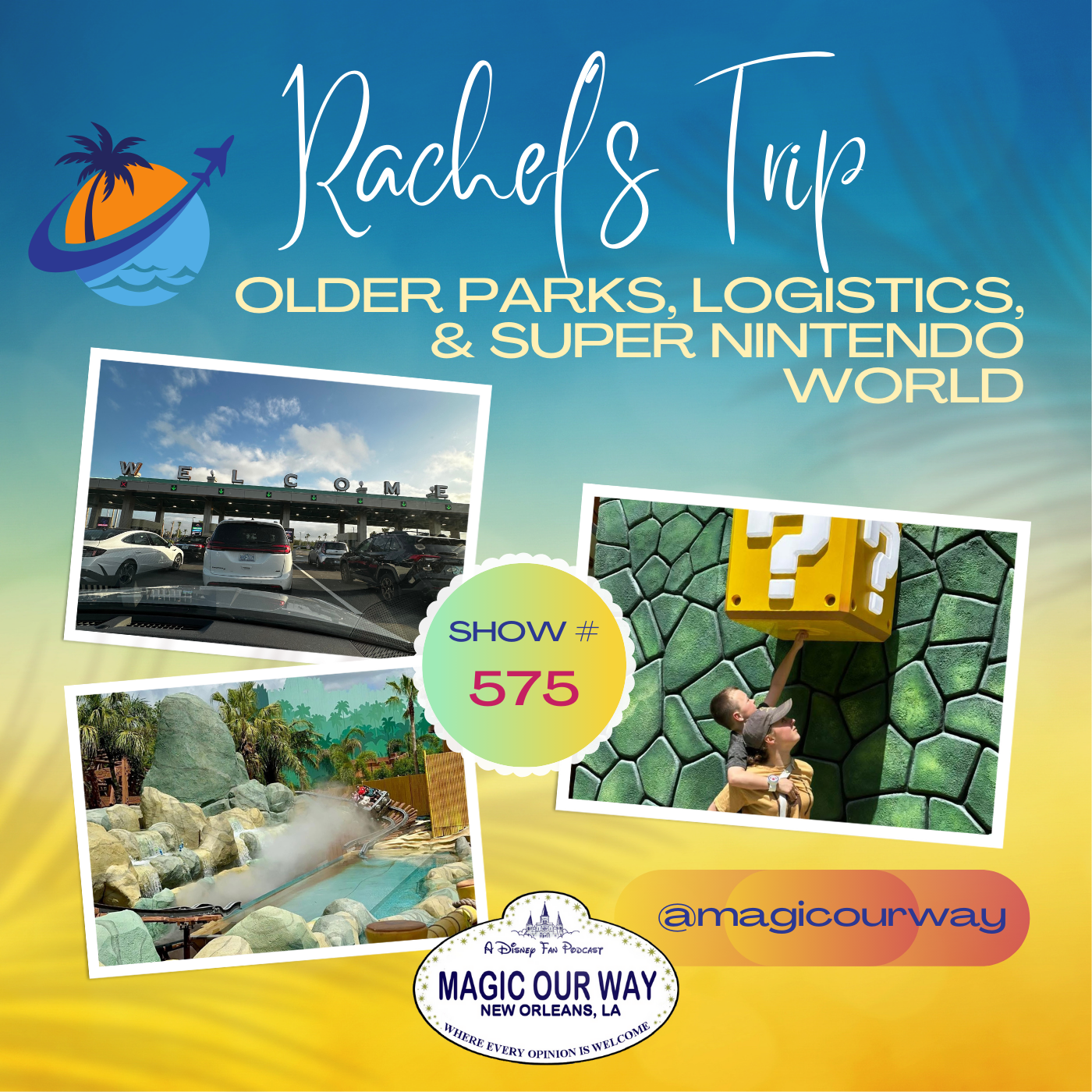 cover of episode Rachel’s Trip: Older Parks, Logistics, & Super Nintendo World - MOW #575