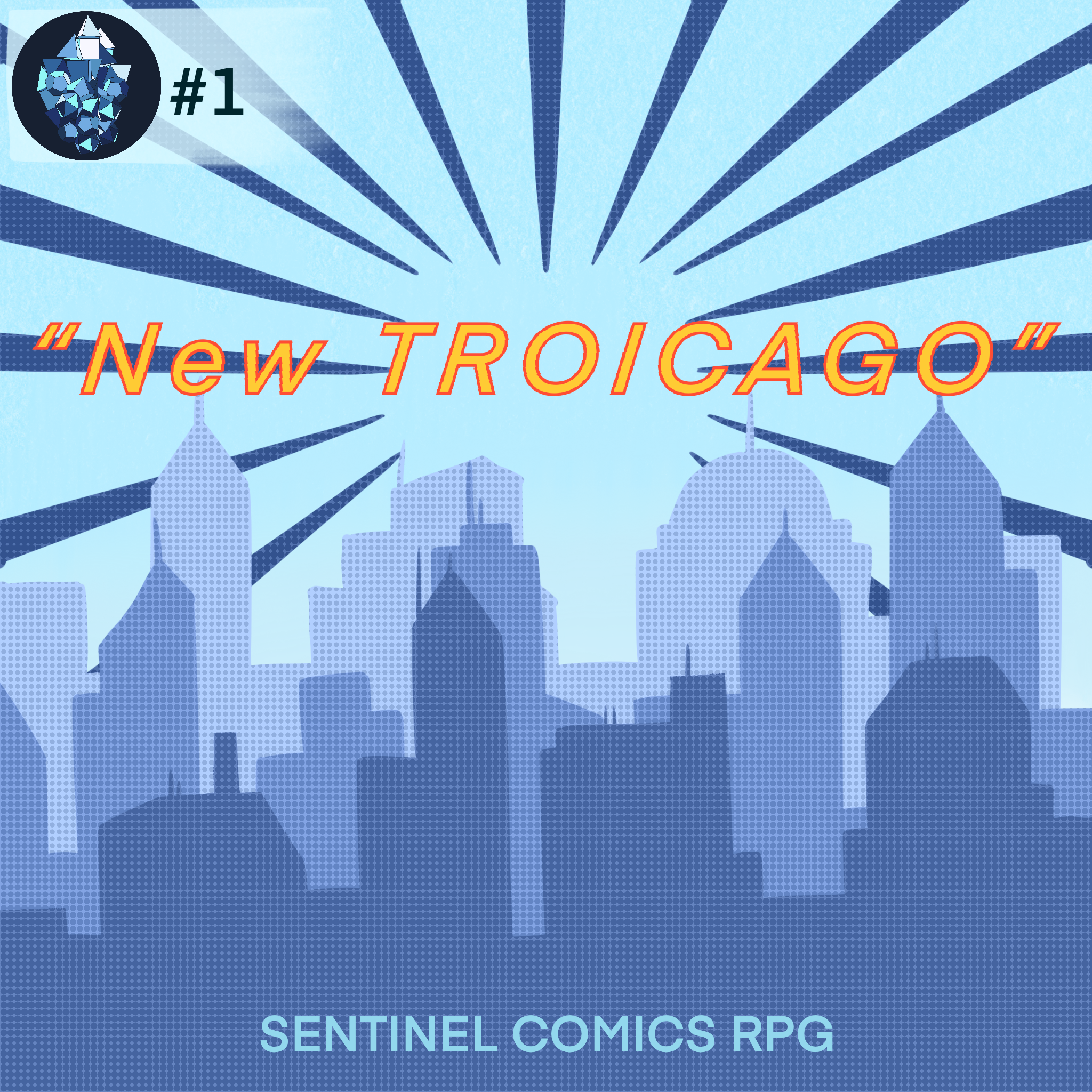 Sentinel Comics RPG: “New Troicago” Issue #1