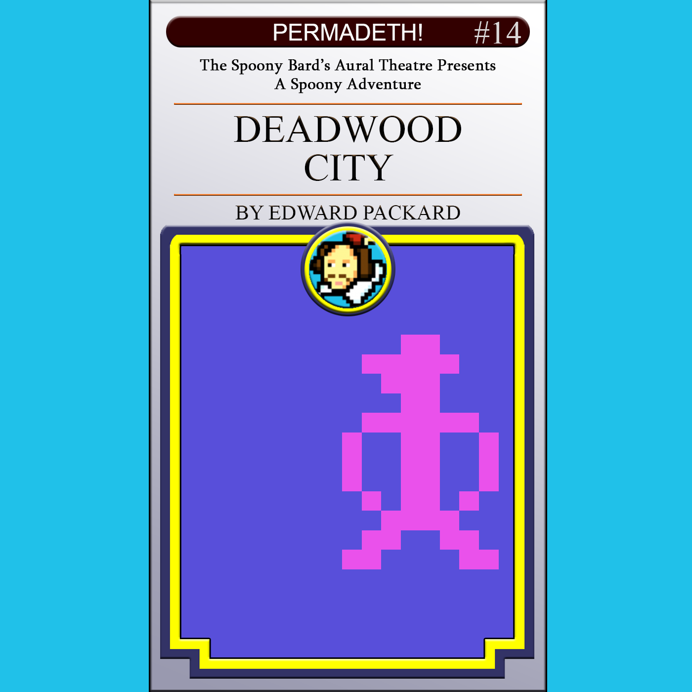 PERMADETH! 014: Deadwood City