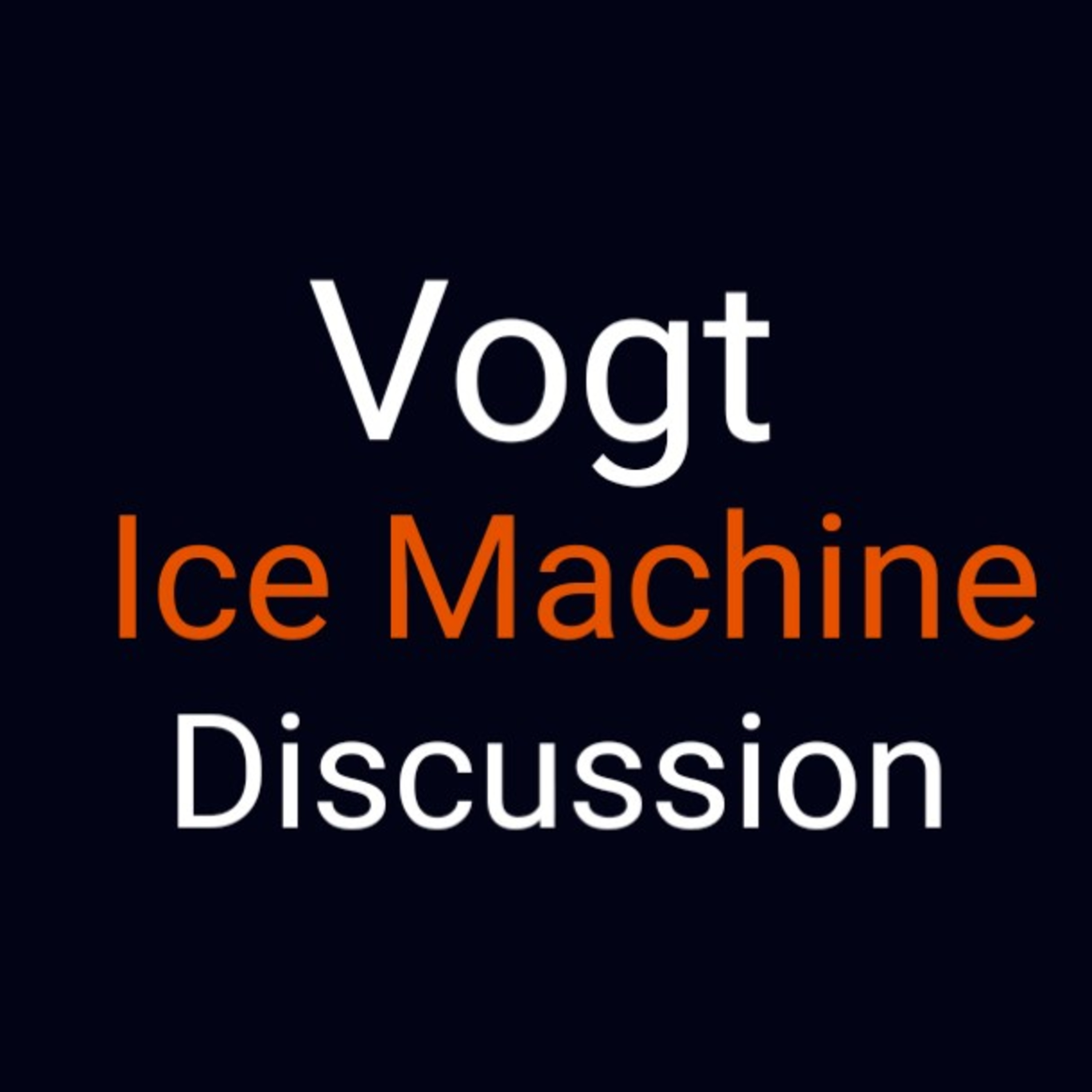 Vogt Ice Machine Discussion w/Daryl Bird