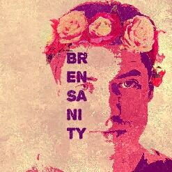 Brensanity