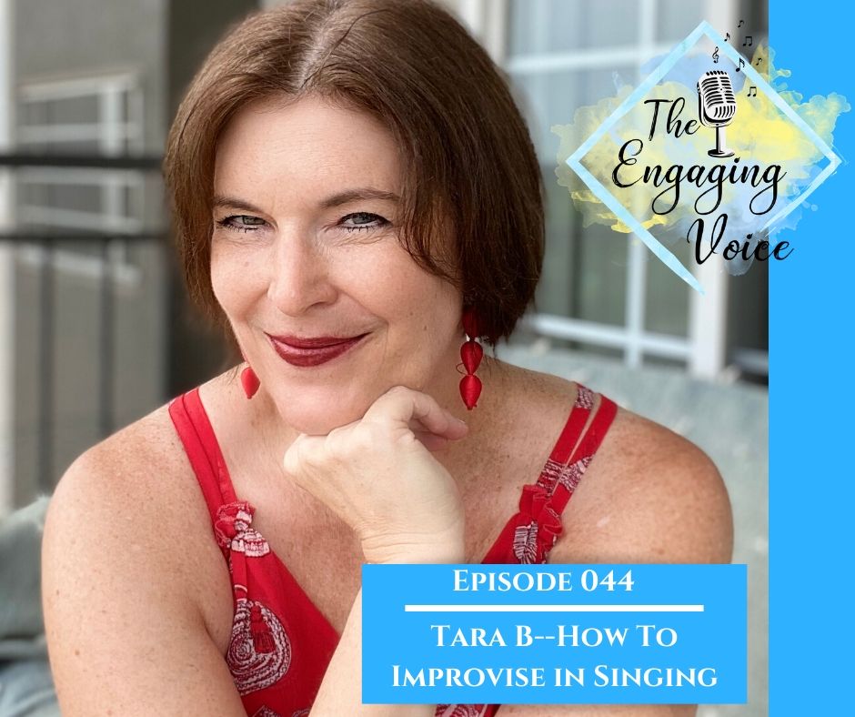 Episode 044 | Tara B | How To Improvise in Singing