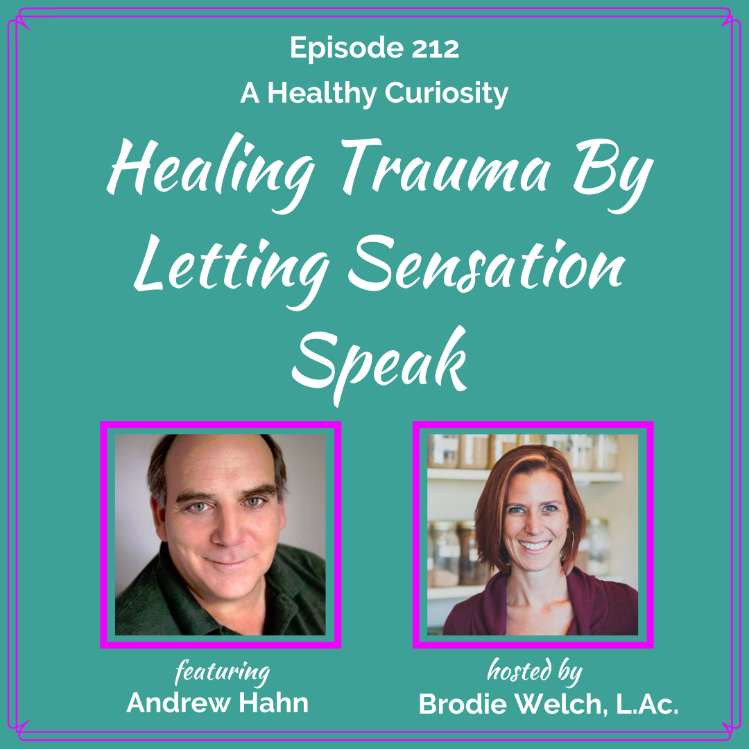 Healing Trauma by Letting Sensation Speak