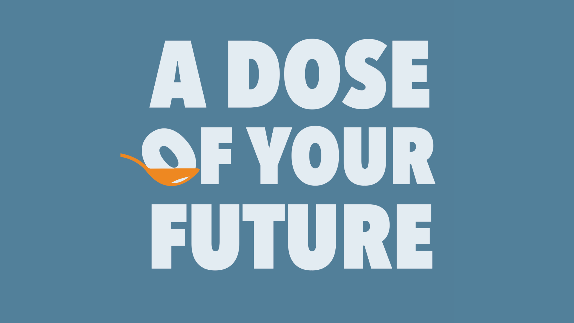 A Dose of Your Future