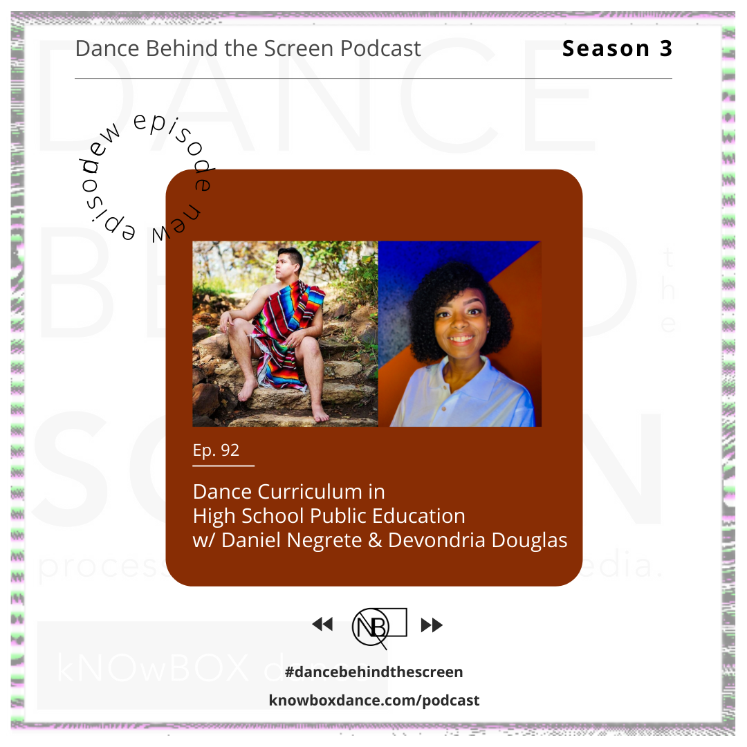 Episode 92 | Dance Curriculum in High School Public Education w/ Daniel Negrete and Devondria Douglas
