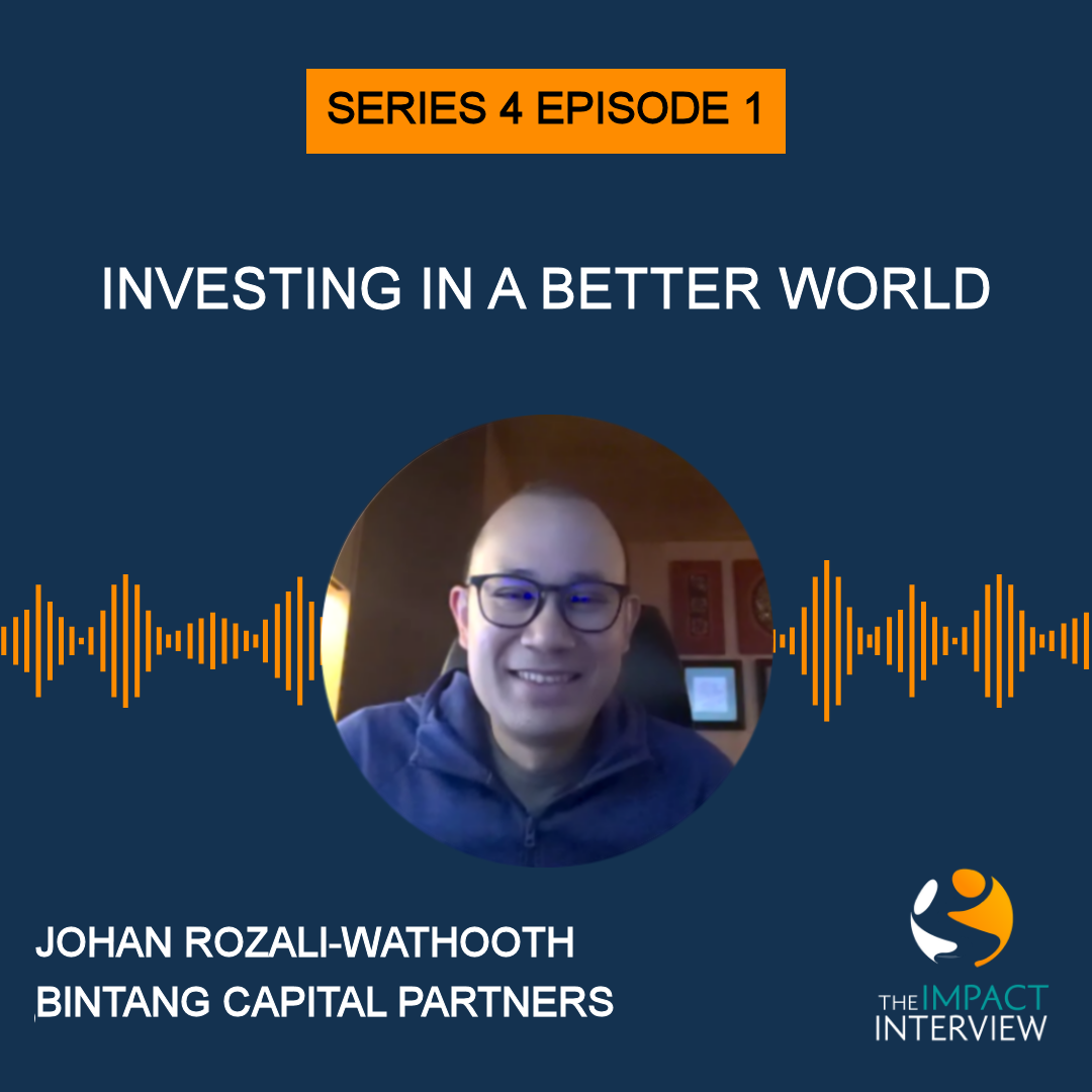 S4 Episode 1: Investing in a Better World, with Johan Rozali-Wathooth