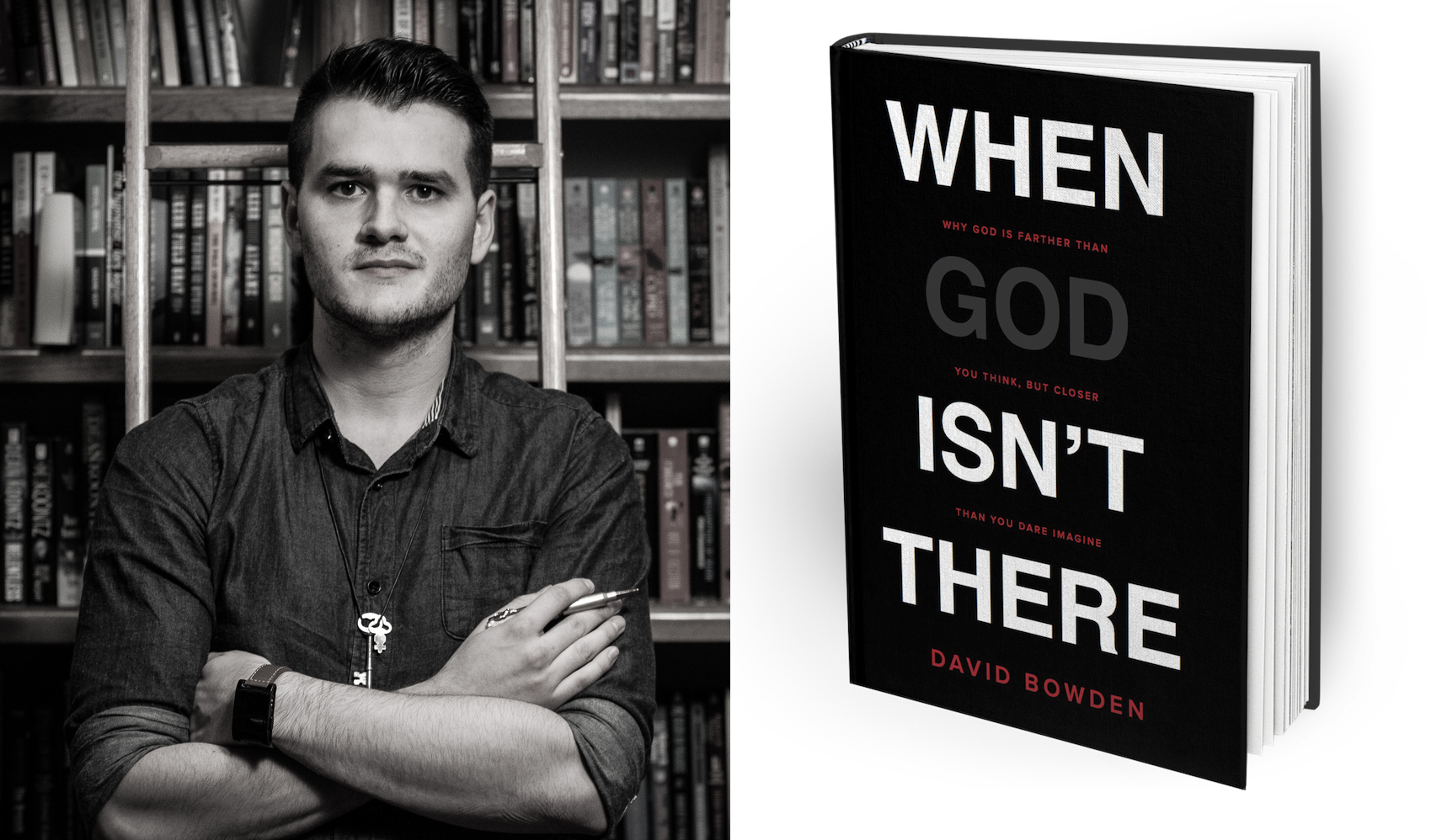 EP 96: David Bowden - When God Isn't There: Why God Is Farther than You Think but Closer than You Dare Imagine