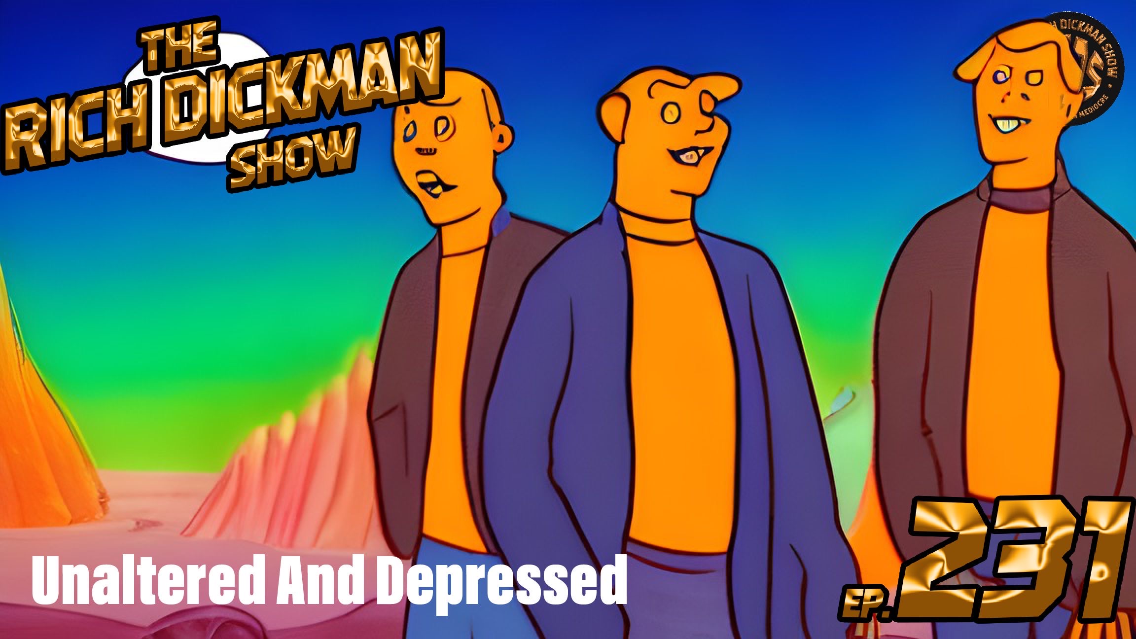 Episode 231 - Unaltered & Depressed