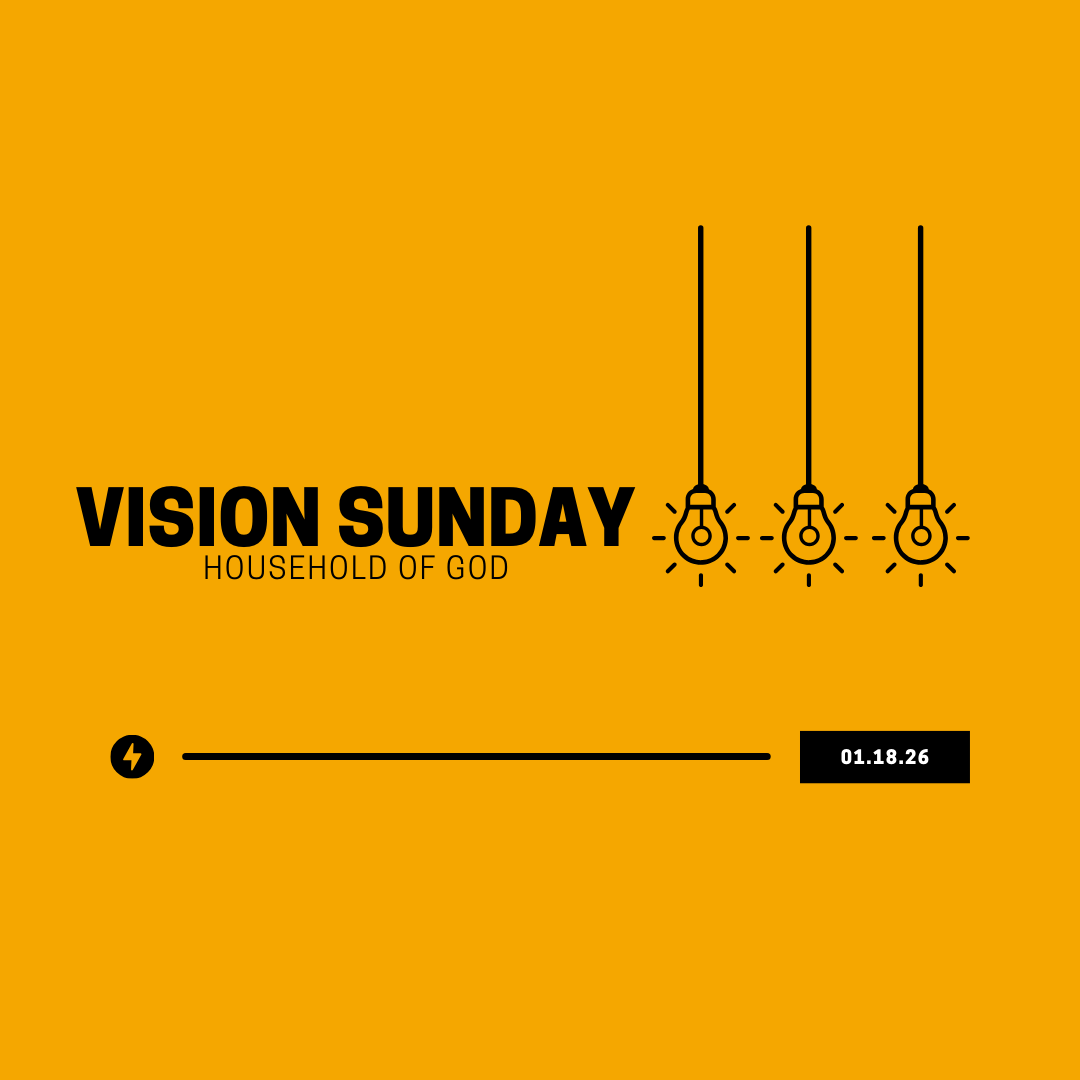 Vision Sunday: Household of God - 01.18.26 Vision Sunday: Household of God - 01.18.26