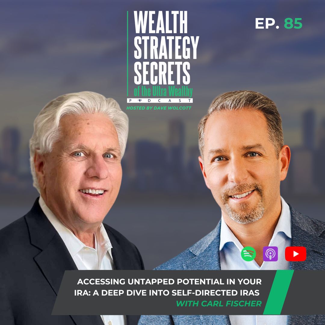 cover of episode Accessing Untapped Potential in Your IRA: A Deep Dive into Self-Directed IRAs with Carl Fischer