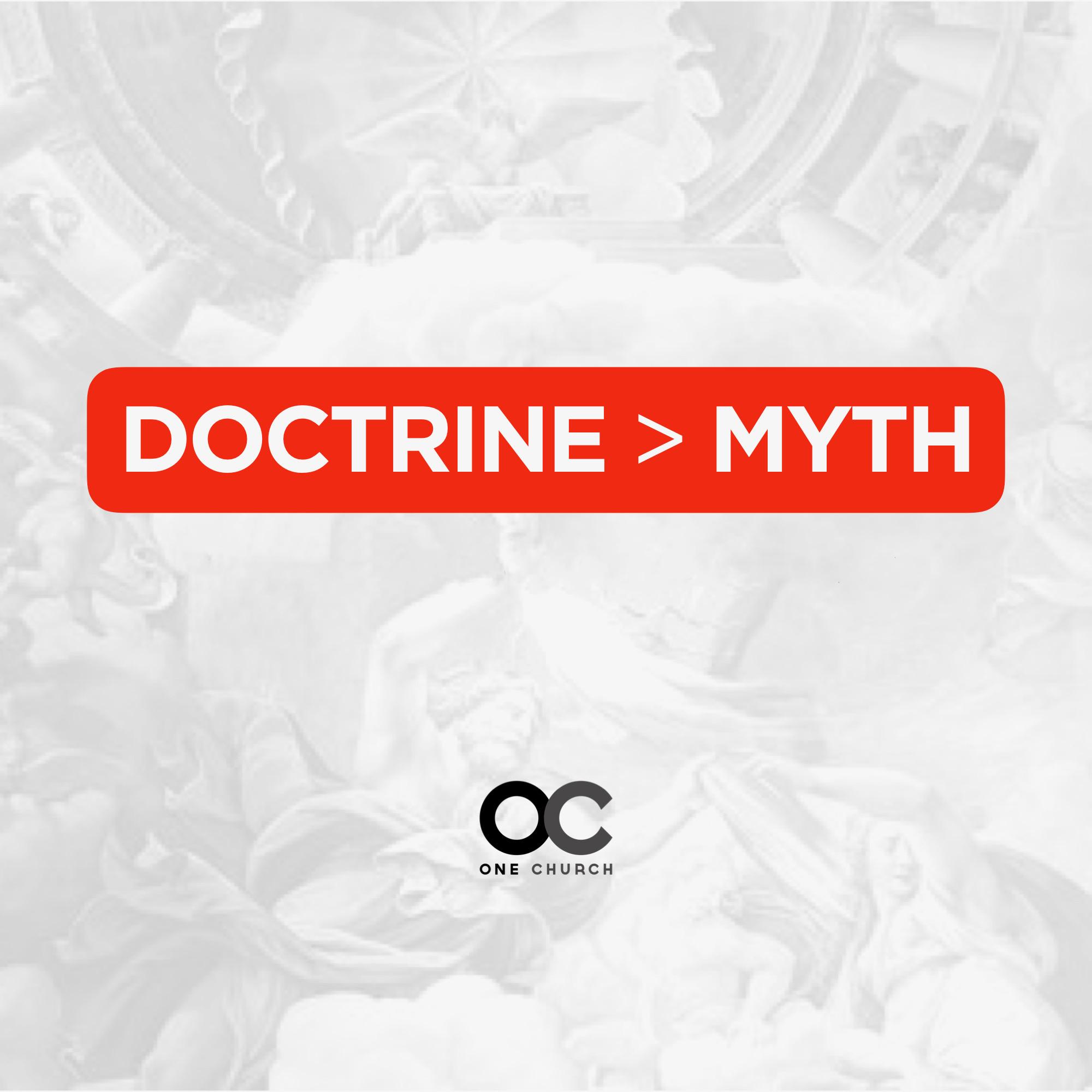 Doctrine Over Myth Part 3