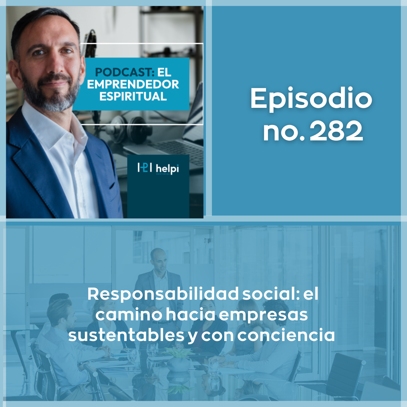 282 - Responsabilidad social: el camino hacia empresas sustentables y con conciencia