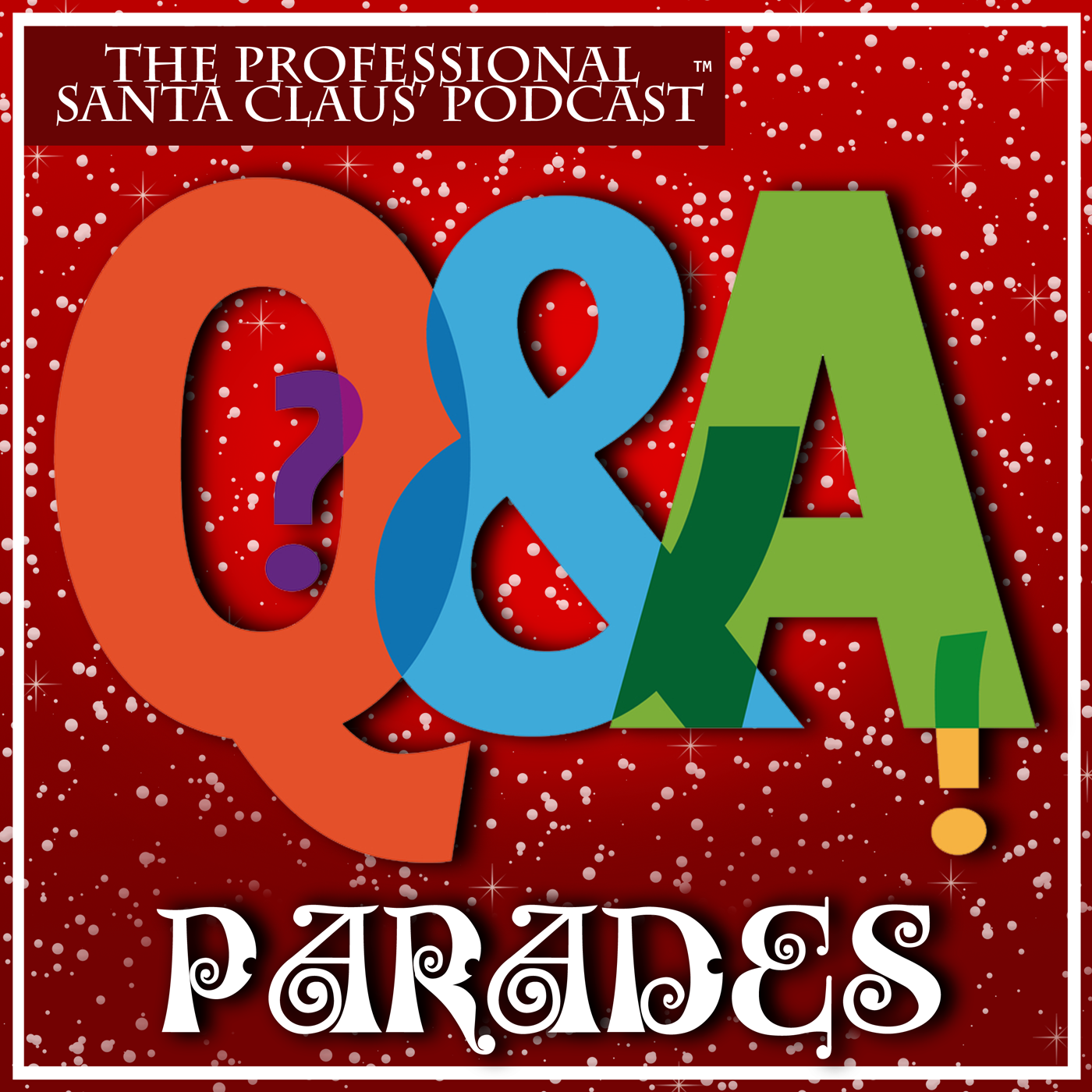 Q & A Episode - Parades!