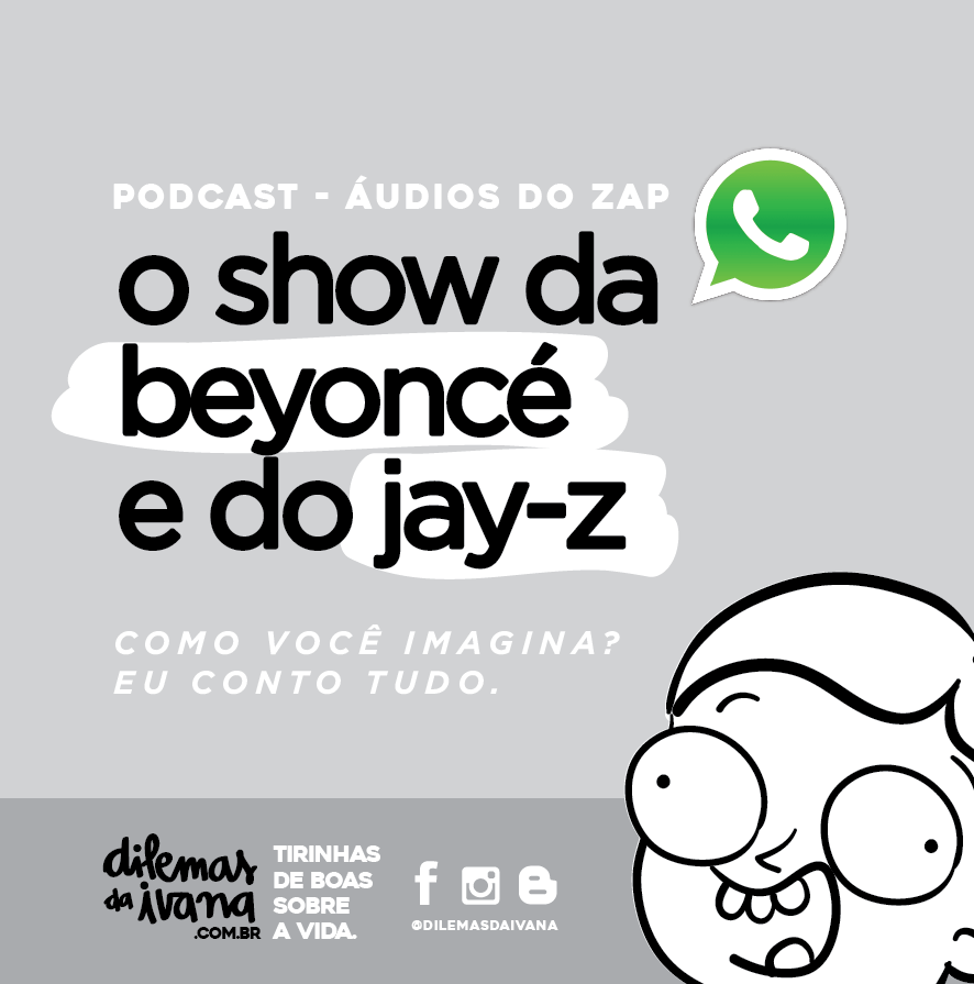 Podcast Dilemas da Ivana - Ep.12 - On the Run Tour Show da Beyoncé e Jay-z