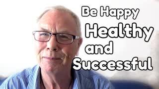 How to Be Happy, Healthy and Successful - WritersLife.org