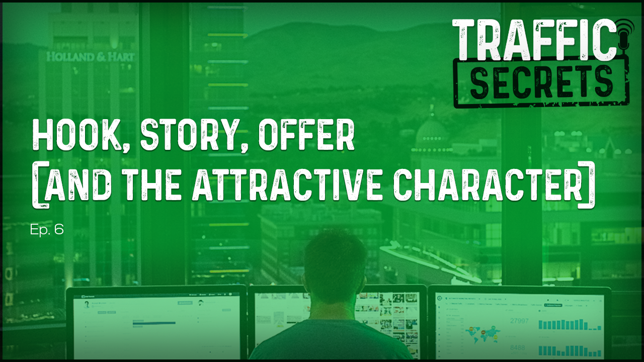 Ep 06 - Hook, Story, Offer (and the Attractive Character)