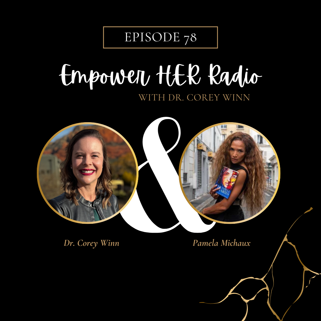 Empower HER Radio with Dr. Corey Winn
