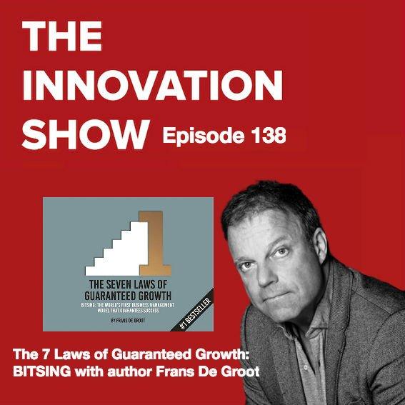 EP 138: The Seven Laws of Guaranteed Growth: BITSING with Frans De Groot