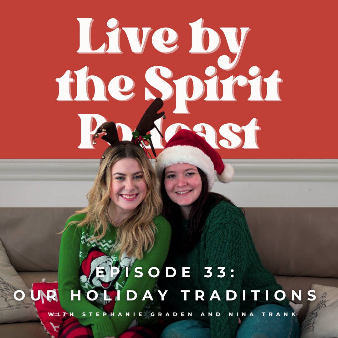 Live By The Spirit Podcast with Stephanie Graden & Nina Trank